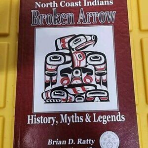 Pacific Noarth Coast Indian Broken Arrow Histroy, Myths & Legends